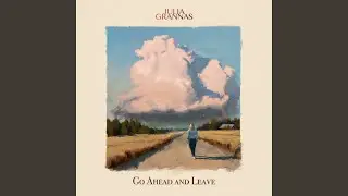 Go Ahead and Leave