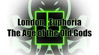 London_Euphoria - The Age of the Old Gods