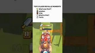 TOP 5 CLASH ROYALLE MOMENTS #moments #memes #funny #supercell #clashroyale