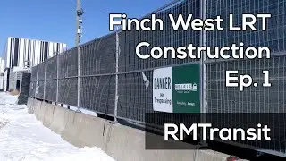 Finch West LRT Construction | Ep. 1