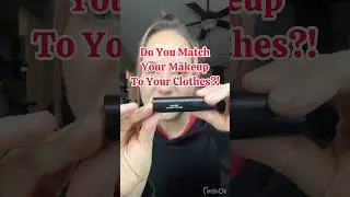 Do You Match Your Makeup to Your Clothes??