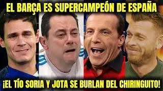 💥 ¡EL BARÇA ES SUPERCAMPEÓN Y EVITA ATRACO DEL MADRID! El Tío Soria y Jota HUMILLAN al Chiringuito