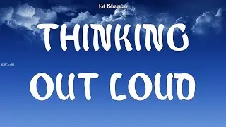 Ed Sheeran ~ Thinking Out Loud # lyrics