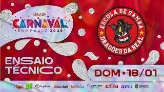 ENSAIO TÉCNICO - DRAGÕES DA REAL | CARNAVAL SP 2026 | 18.01.2026