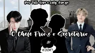 {Série Jikook} - 🔞 O Chefe Frio e o Secretário Feat- @LulyArmy {°ABO°} EP 05 .... Descrição