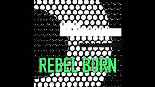 Big Infinite - Rebel Burn