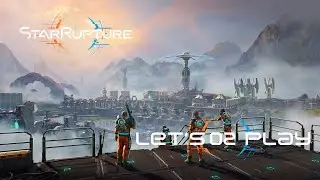 This Planet Got a Lot More Dangerous | StarRupture Let&rsquo;s Play Ep 2