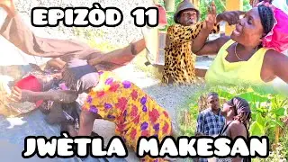 JWÈTLA  MAKESAN. EPISOD 11