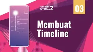 [4K] FLUTTER 2 - 03. Membuat Timeline | Timeline Tile Flutter