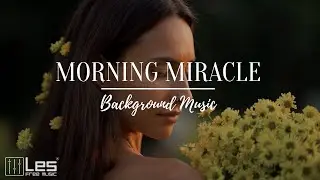 Morning Miracle : Solo Piano Dreamy Peaceful Background Music