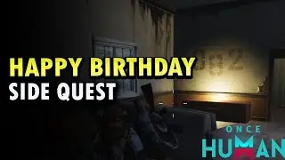 Happy Birthday Side Quest Once Human