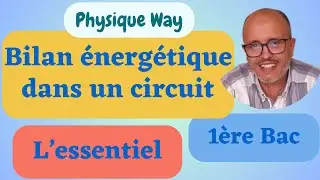 Bilan énergétique dans un circuit électrique # L'essentiel # 1ère bac
