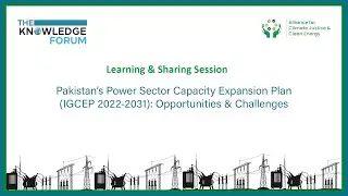 Pakistan&rsquo;s Power Sector Capacity Expansion Plan (IGCEP 2022-31): Opportunities & Challenges
