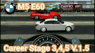 Drag Racing:tune car M5 E60 for 3 Career Stage(Level 3,4,5) V.1.5