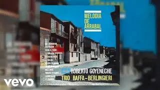 Roberto Goyeneche, Baffa-Berlingieri - Melodía de Arrabal (Official Audio)