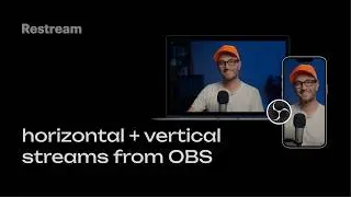 How to stream vertical and horizontal from OBS (free Restream plugin)