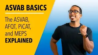 What is the ASVAB? The ASVAB, AFQT, PiCAT, and MEPS Explained