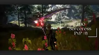 BDO [SEA] - Sorceress PvP #8 