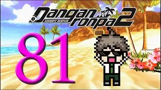 Danganronpa 2: Goodbye Despair - #81 - Splattered With Disgrace - Two-Thirds Blind