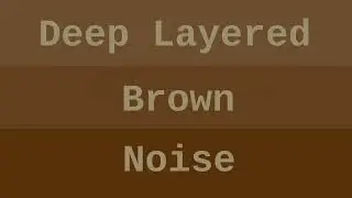 LAYERED BROWN NOISE - 12 HOURS - Deep FOCUS Sound - Deep CONCENTRATION FREQUENCY