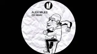 Alex Miles -  Oh Man - Smiley Fingers