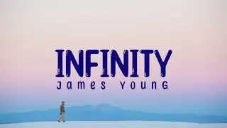 Infinity (Lyrics) - James Young