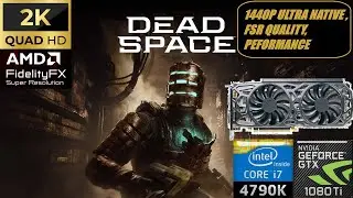 Dead Space (2023) | i7 4790K | GTX 1080 Ti | 1440P ULTRA