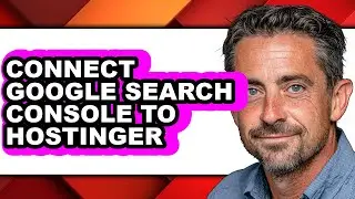 How to Connect Google Search Console to Hostinger (updated)