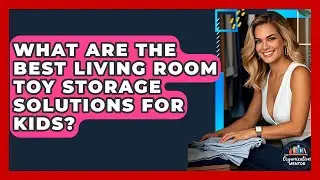 What Are The Best Living Room Toy Storage Solutions For Kids? - Your Organization Mentor