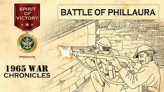 Ep 2- Battle of Phillaura // 1965 War Chronicles