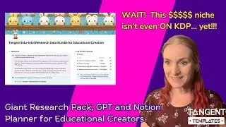 This $$$$ niche isn't even on KDP? NEW Tangent Edu-Intel Research Data! Amazon, Etsy, TPT and Notion