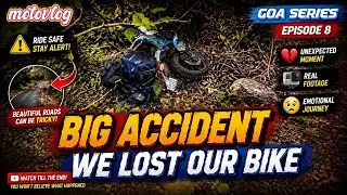Big Accident | We Lost Our Bike | Goa series | episode 8 | Dandeli To Goa | Part 2