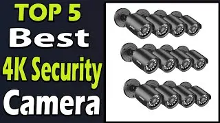 TOP 5 Best 4K Security Camera Review 2025