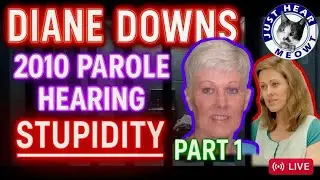 DIANE DOWNS PAROLE HEARING | 2010 w @ExDerek @HearMeowt_YT 