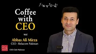 Coffee With CEO | Abbas Ali Mirza | Relacom Pakistan