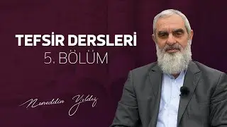 5) Tefsir Dersleri 5. Bölüm | Nureddin Yıldız - sosyaldoku.com