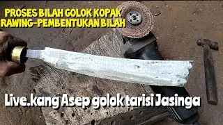live.Proses Bilah Golok Kopak Rawing-Pembentukan Bilah-Kg Asep Golok Tarisi Jasinga🔥