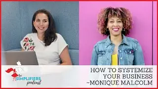 145: How to systemize your business - with Monique Malcolm [EXTENDED VERSION]