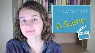 How to Start a Scene