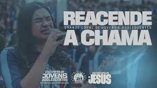 Reacende a Chama | Grande Coral de Jovens e Adolescentes | EJA25 | IEADPECARUARU | 01.03.25