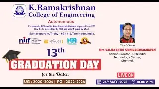 #Live: K. Ramakrishnan College of Engineering | 13th Graduation Day | 24-05-2025