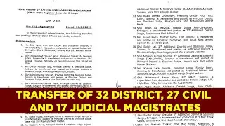 Transfer of 32 district, 27 civil and 17 judicial magistrates