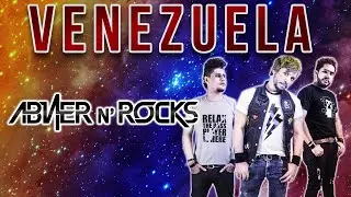 Venezuela  (Versi&oacute;n) AbNer n' Rocks  - JoropoRock NUEVO! 2019