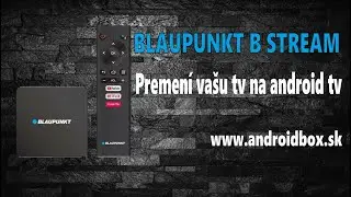 Blaupunkt B stream -Premen&iacute; v&aacute;&scaron; telev&iacute;zor na Android TV