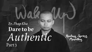 Part 3 Be Beautiful, Be Yourself - Br Phap Kha