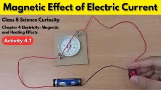 Magnetic Effect of Electric Current Experiment | Class 8 Science Curiosity Chapter 4 Activity 4.1