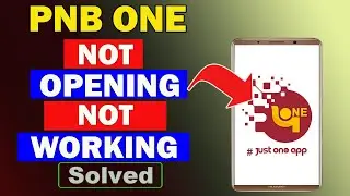 ✅Fix PNB ONE App Not Opening / Not Working / Not Responding Problem ✅