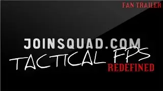 SQUAD: TACTICAL FPS REDEFINED (Fan Trailer)