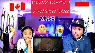 VANNY VABIOLA WITHOUT YOU (DAUGHTER REACT)