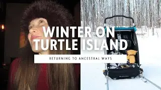 Winter on Turtle Island | Returning to Ancestral Ways to Nourish Ourselves